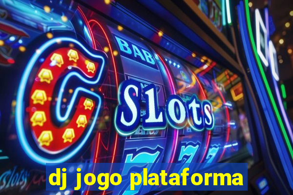 dj jogo plataforma